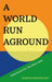 A World Run Aground