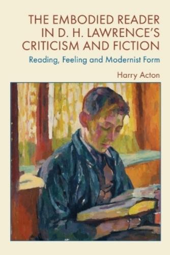 The Embodied Reader in D. H. Lawrence’s Criticism and Fiction