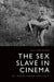 The Sex Slave in Cinema