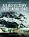 Allied Victory Over Japan 1945