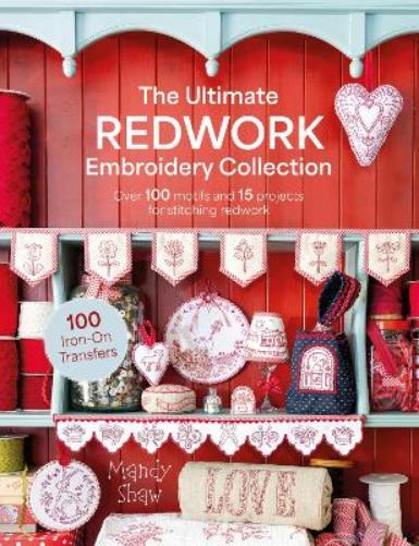 The Ultimate Redwork Embroidery Collection