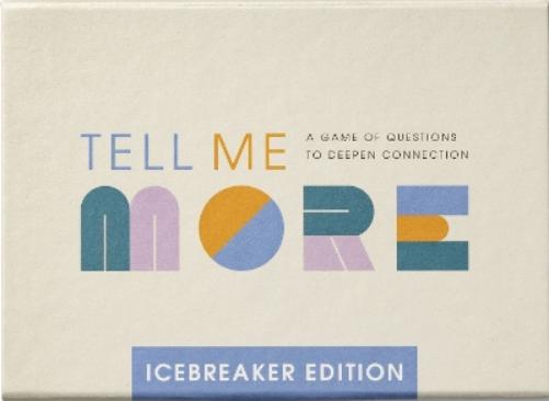 Tell Me More - Icebreakers