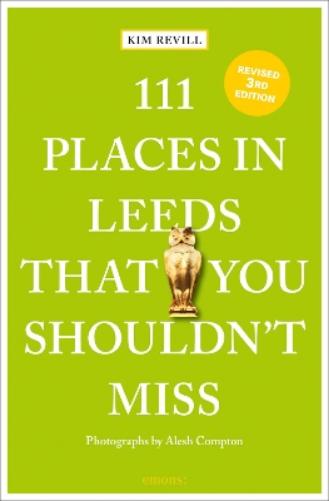 111 Places in Leeds That You Shouldn't Miss