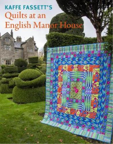 Kaffe Fassett's Quilts at an English Manor House
