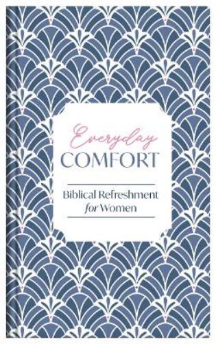 Everyday Comfort: Biblical Refreshment for Women