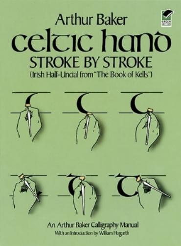 Celtic Hand Stroke by Stroke (Irish Half-Uncial from "The Book of Kells")