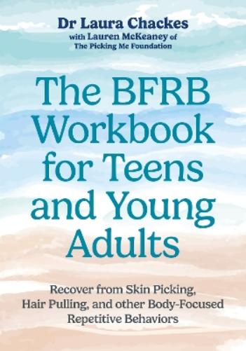 The BFRB Workbook for Teens and Young Adults