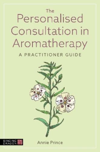 The Personalised Consultation in Aromatherapy