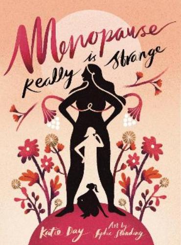 Menopause is Really Strange