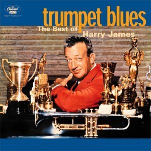 Trumpet Blues: The Best of Harry James