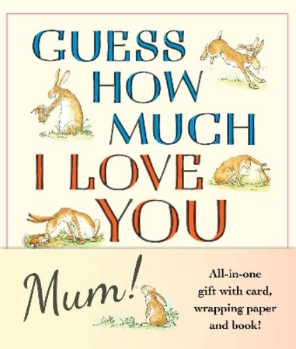 Guess How Much I Love You, Mum!: Mother’s Day Gift Edition