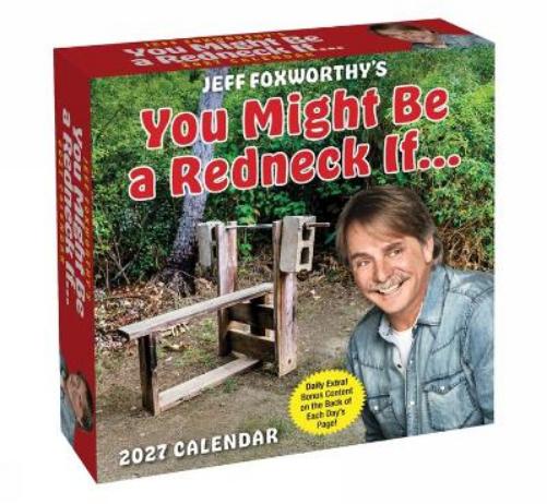Jeff Foxworthy's You Might Be A Redneck If. . . 2027 Day-to-Day Calendar