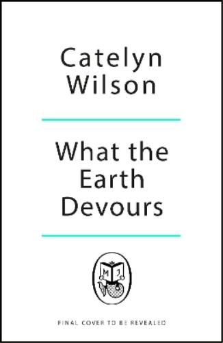 What The Earth Devours