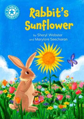 Reading Champion: Reading Champion: Rabbit's Sunflower