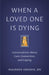 When a Loved One Is Dying