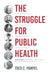 The Struggle for Public Health