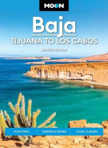 Moon Baja: Tijuana to Los Cabos (Thirteenth Edition)
