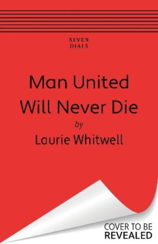 Man United Will Never Die