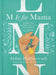 M Is for Mama