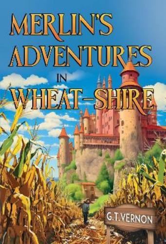 Merlin's Adventures in Wheat-Shire