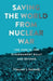 Saving the World from Nuclear War