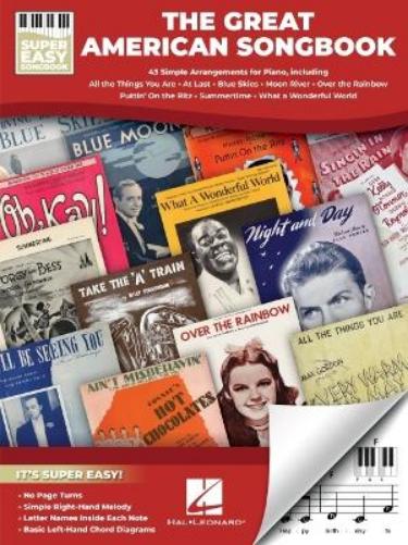 The Great American Songbook: 43 Simple Arrangements for Piano, Super Easy Songbook Series Oversized Notes with Letter Names Chord Diagrams No Page Turns Jazz Broadway and Classic Standards