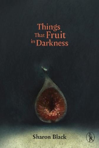 Things That Fruit in Darkness