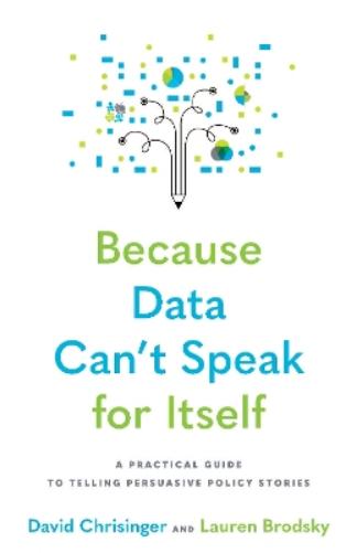 Because Data Can't Speak for Itself