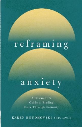 Reframing Anxiety
