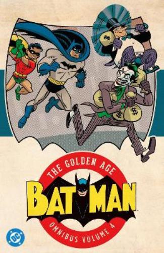 Batman: The Golden Age Omnibus Vol. 4