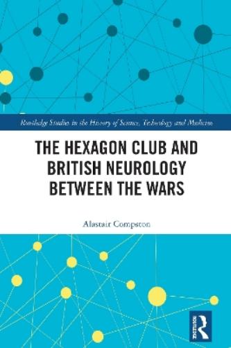 The Hexagon Club and British Neurology between the Wars