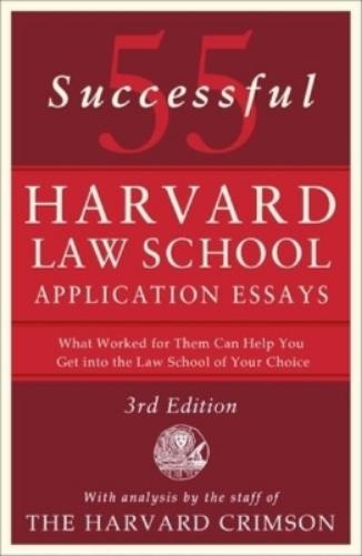 55 Successful Harvard Law School Application Essays, 3rd Edition