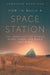 How to Build a Space Station
