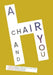 A Chair and You