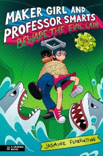Maker Girl and Professor Smarts: Beware the Evil Lair