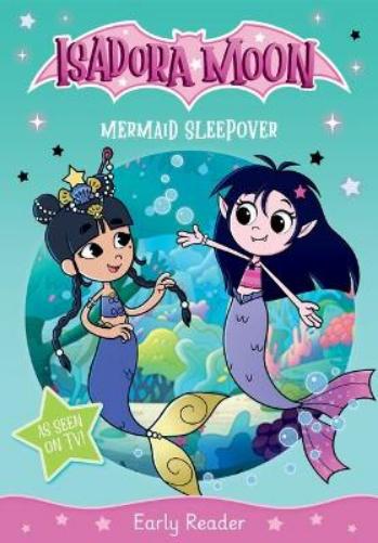 Isadora Moon: Mermaid Sleepover, an exciting early reader based on the top rated animated TV series, from the world of Harriet Muncaster (Isadora Moon: TV Tie In Range
