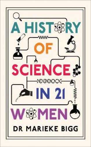 A History of Science in 21 Women
