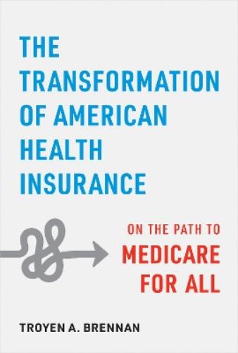 The Transformation of American Health Insurance