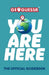 You Are Here