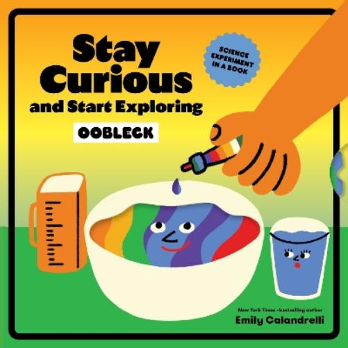 Stay Curious and Start Exploring: Oobleck