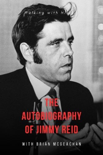 Jimmy Reid: Walking with History