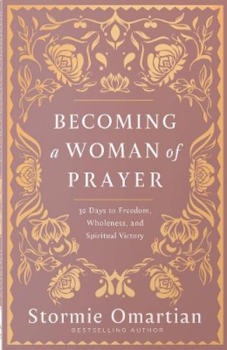 Becoming a Woman of Prayer