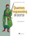 Quantum Programming in Depth
