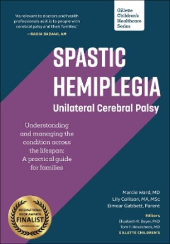 Spastic Hemiplegia: Unilateral Cerebral Palsy: Understanding and Managing the Condition across the Lifespan