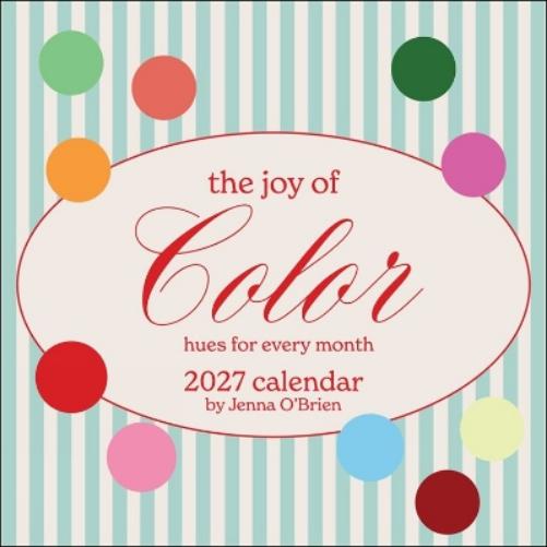 The Joy of Color 2027 Wall Calendar
