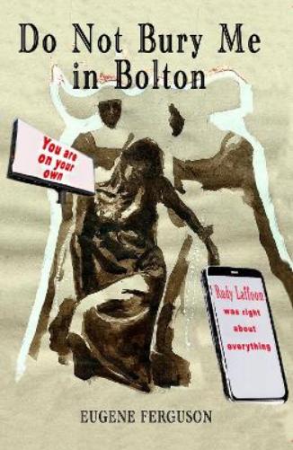 Do Not Bury Me In Bolton