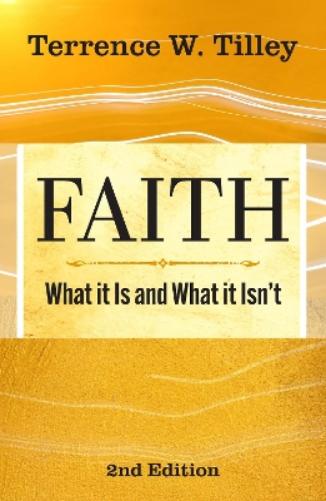 Faith: What It Is and What It Isn't - 2nd edition