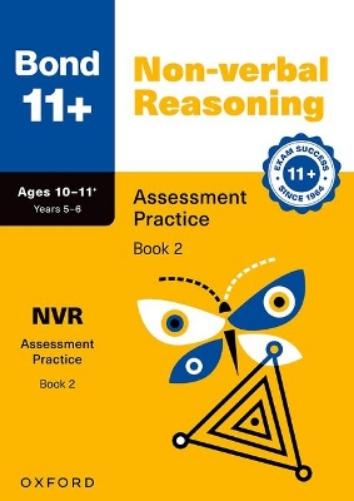 Bond 11+ Non-verbal Reasoning Assessment Practice Papers Age 10-11+ (Book 2) | for GL Assessment 2026 & other 11 plus exams