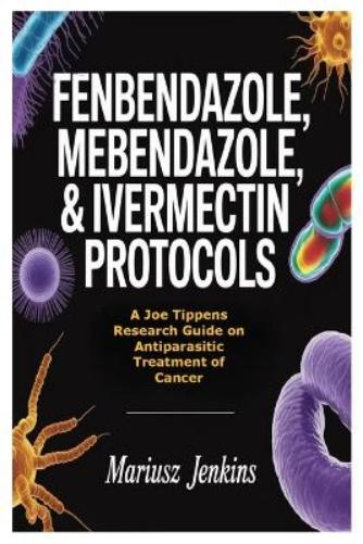 Fenbendazole, Mebendazole, & Ivermectin Protocols