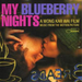 My Blueberry Nights